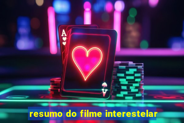 resumo do filme interestelar